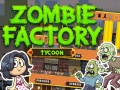 Joc Tycoon Fabrica de Zombi on-line