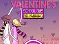 Joc Parcare 3D Autobuz Școlar de Valentine's on-line