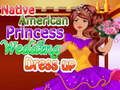 Joc Rochie de mireasă pentru prințesa americană nativă on-line