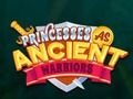 Joc Prințese ca războinici antici on-line