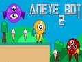 Joc Bot Aneye 2 on-line