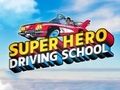 Joc Școala de Conducere a Supereroilor on-line