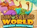 Joc Miniaturi ascunse ale lumii dinozaurilor on-line