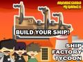 Joc Tycoon Fabrica de Nave on-line