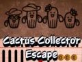 Joc Evadarea Colecționarului de Cactuși on-line