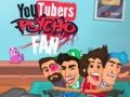 Joc Fanul Psiho al YouTuberilor on-line