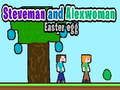 Joc Steveman și Alexwoman: Ou de Paște on-line Joc Steveman și Alexwoman: Ou de Paște on-line