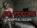 Joc Dr. Psycho: Evadarea din Spital on-line