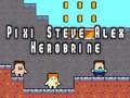 Joc Pixi Steve Alex Herobrine on-line