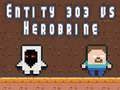 Joc Entitatea 303 vs Herobrine on-line