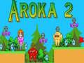 Joc Aroka 2 on-line Joc Aroka 2 on-line