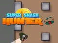 Joc Super Smash Vânător on-line Joc Super Smash Vânător on-line