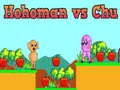 Joc Hohoman vs Chu on-line Joc Hohoman vs Chu on-line
