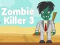 Joc Ucigaș de Zombie 3 on-line Joc Ucigaș de Zombie 3 on-line