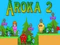Joc Aroka 2 on-line