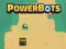 Joc Powerbots on-line