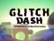 Joc Glitch Dash on-line