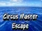 Joc Evadarea maestrului de circ on-line Joc Evadarea maestrului de circ on-line