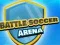 Joc Arena de Bătălie Fotbal on-line