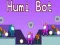 Joc Humi Bot on-line