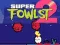 Joc Super Fowlst 2 on-line