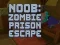 Joc Noob: Evadare din închisoarea zombie on-line