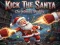 Joc Kick The Santa: Buddy de Crăciun on-line