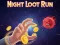 Joc Night Loot Run on-line
