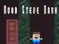 Joc Noob Steve Întunecat on-line Joc Noob Steve Întunecat on-line