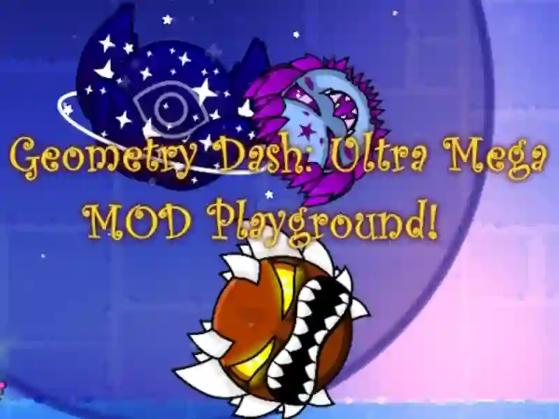 Joc Geometry Dash: Ultra Mega Mod Playground! on-line