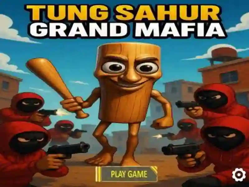 Joc Tung Sahur Grand Mafia on-line Joc Tung Sahur Grand Mafia on-line