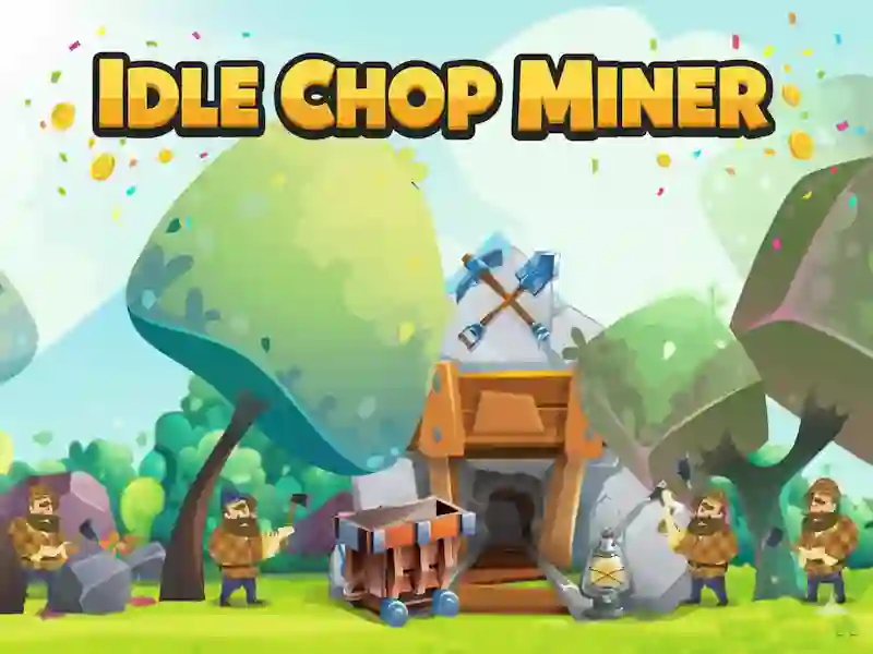Joc Idle Chop Miner on-line