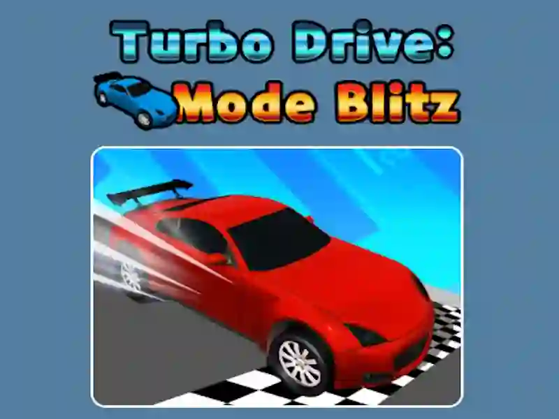 Joc Turbo Drive Mode Blitz on-line