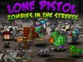 Joc Pistol Singuratic: Zombi Pe Străzi on-line