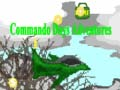 Joc Aventurile Zilelor Commando on-line