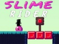 Joc Călăreț de Slime on-line