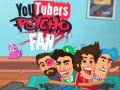 Joc Fanul Psiho al YouTuberilor on-line
