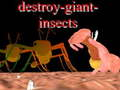 Joc Distruge insecte uriașe on-line