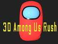 Joc 3D Între Noi Rush on-line