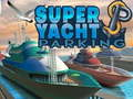 Joc Parcare Super Yacht on-line