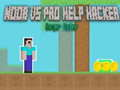 Joc Noob vs Pro Ajutor Hacker Hacker Periculos on-line