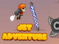 Joc Aventura cu Jet on-line
