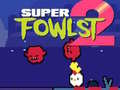 Joc Super Fowlst 2 on-line