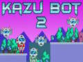 Joc Kazu Bot 2 on-line