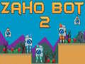 Joc Zaho Bot 2 on-line