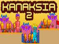 Joc Kanaksia 2 on-line