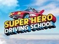 Joc Școala de Conducere a Supereroilor on-line
