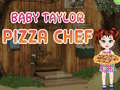 Joc Bebe Taylor Bucătar de Pizza on-line