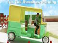 Joc Parcare Tuk Tuk Rikshaw on-line